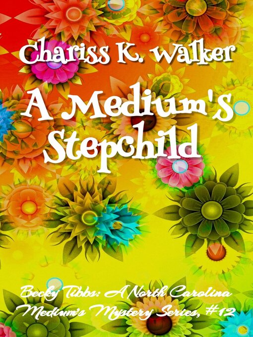 Title details for A Medium's Stepchild by Chariss K. Walker - Available